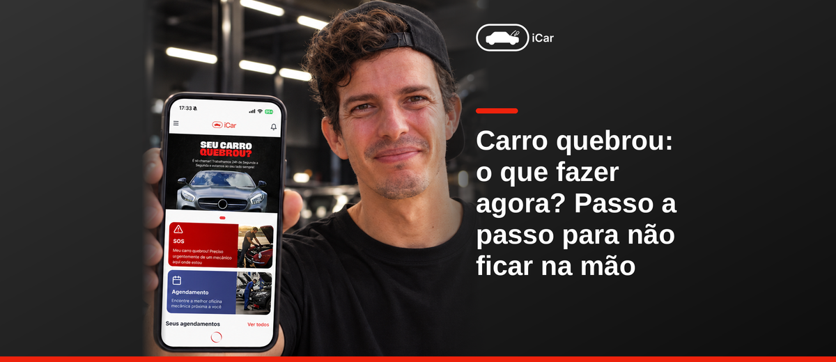 Carro quebrou: o que fazer agora? Passo a passo para não ficar na mão